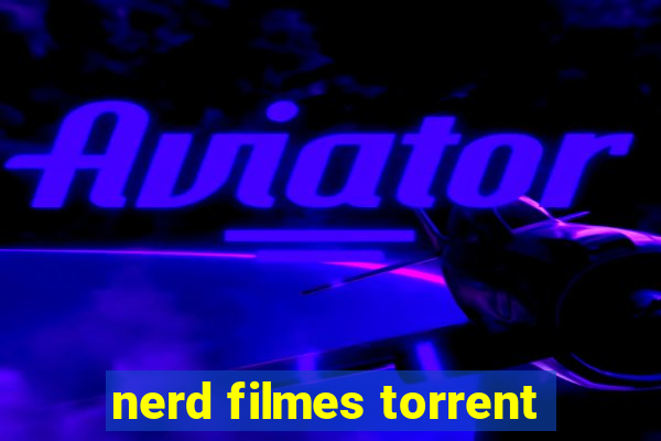 nerd filmes torrent